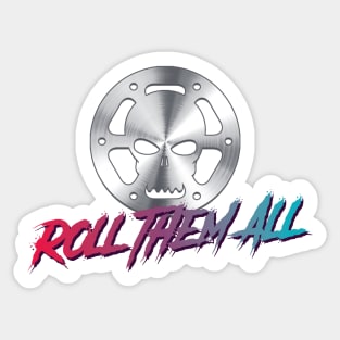 Roll Them All - Cinema Film Roll Metal Skull Sticker